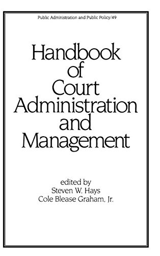 Handbook of Court Administration and Management (Public Administration and Public Policy)