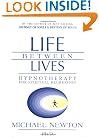 Life Between Lives: Hypnotherapy for Spiritual Regression