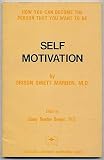 Self-motivation: How you can become the person you want to be
