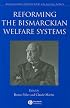 Reforming the Bismarckian Welfare Systems (Broadening Perspectives in Social Policy)