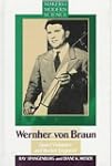 Wernher Von Braun: Space Visionary an...