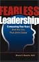Fearless Leadership: Conquering Your Fears and the Lies that Drive Them