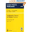 Arithmetic Theory of Elliptic Curves: Lectures given at the 3rd Session of the Centro Internazionale Matematico Estivo... by J. Coates, R. Greenberg, K.A. Ribet, and K. Rubin