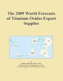 The 2009 World Forecasts of Titanium Oxides Export Supplies