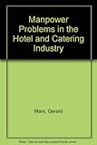Manpower problems in the hotel and catering industry