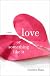Love or Something Like It: A Novel