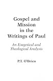 Gospel and Mission in the Writings of Paul: An Exegetical and Theological Analysis