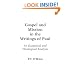 Gospel and Mission in the Writings of Paul: An Exegetical and Theological Analysis