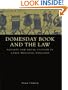 Domesday Book and the Law: Society and Legal Custom in Early Medieval England
