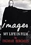 Images: My Life In Film Images: My Life In Film