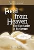 Food from Heaven: The Eucharist in Scripture (The World Among Us Keys to the Bible)