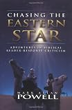 Chasing the Eastern Star: Adventures in Biblical Reader-Response Criticism [Paperback]