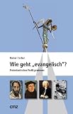 Produkt-Bild: Wie geht "evangelisch"?: Protestantisches Profil gewinnen