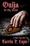 Ouija Be My Friend? - Horror and Mystery Short Story
