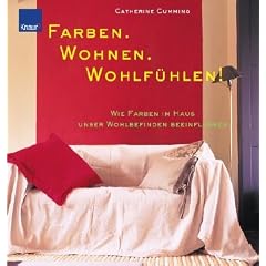 Farben zum Wohnen und Wohlf�hlen: Wie Farben im Haus unser Wohlbefinden beeinflussen