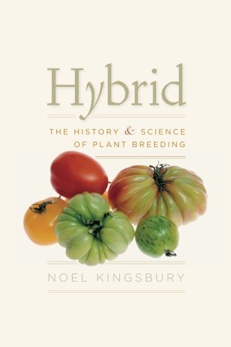 Hybrid: The History and Science of Plant Breeding by Kingsbury Noel (2011-11-15) Paperback