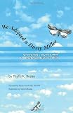 We Adopted a Dusty Miller: One Family's Journey With An Attachment Disorder Child