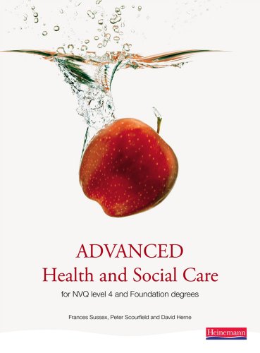 Advanced Health and Social Care for NVQ Level 4 and Foundation Degree