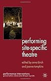 Performing site-specific theatre : politics, place, practice