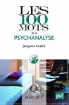 Les 100 mots de la psychanalyse