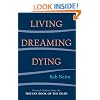 Living, Dreaming, Dying: Wisdom for Everyday Life from the Tibetan Book of the Dead