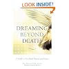 Dreaming Beyond Death: A Guide to Pre-Death Dreams and Visions