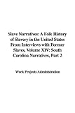 Review IndyPublish  / Slave Narratives: A Folk History of Slavery in the United States From Interviews with Former Slaves, Volume XIV: South Carolina Narratives, Part 2