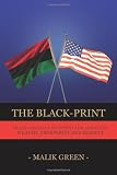 The Black-Print: Black America's Blueprint for Achieving Wealth, Prosperity and Respect