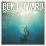 BEN HOWARD-EVERY KINGDOM