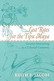 Last Rites for the Tipu Maya: Genetic Structuring in a Colonial Cemetary