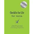 Checklist for Life for Teens: Timeless Wisdom & Foolproof Strategies for Making the Most of Lifes Challenges and Opportunities