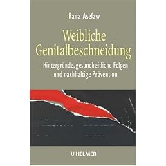 Weibliche Genitalbeschneidung: Hintergr�nde, gesundheitliche Folgen und nachhaltige Pr�vention