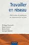 Travailler en r�seau : M�thodes et pratiques en intervention sociale