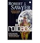 (Rollback) By Sawyer, Robert J. (Author) Mass Market Paperbound on 05-Feb-2008
