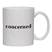 concerned Mug for Coffee / Hot Beverage (choice of sizes and colors)
