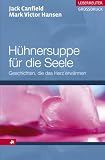 H&uuml;hnersuppe f&uuml;r die Seele - Gro&szlig;druck - Geschichten, die das Herz erw&auml;rmen - Jack Canfield, Mark V. Hansen, Christiane Rad&uuml;nz