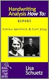Sabina Spielrein & Carl Gustav Jung: A Dangerous Method Handwriting Analysis Report (Train Your Eye)