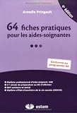 Revue Editions Estem  / 64 Fiches pratiques pour les aides-soignantes