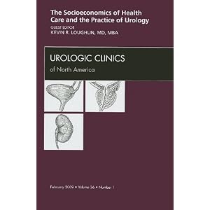 Click here to buy Socioeconomics of Health Care and the Practice of Urology, An Issue of Urologic... by Kevin Loughlin.