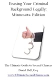Erasing Your Criminal Background Legally: Minnesota Edition - The Ultimate Guide to Second Chances Erasing Your Criminal Background Legally: Minnesota Edition - The Ultimate Guide to Second Chances