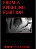 FROM A KNEELING POSITION