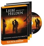 Liebe braucht Helden - Ehetraining nach dem Film 'Fireproof'
