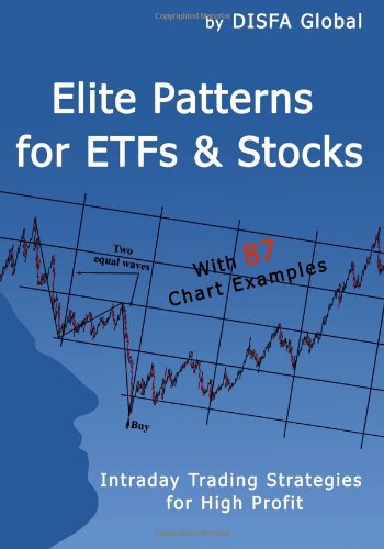 Elite Patterns for ETFs and Stocks: Intraday Trading Strategies for High Profit