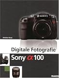 Digitale Fotografie Sony alpha 100