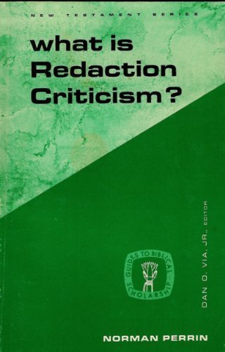 What Is Redaction Criticism? by Norman Perrin (1969-06-01)