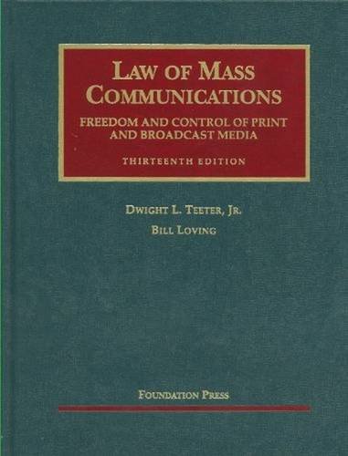 Law of Mass Communications: Freedom and Control of Print and Broadcast Media (University Casebook Series)