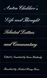 Anton Chekhov's Life and Thought: Selected Letters and Commentaries