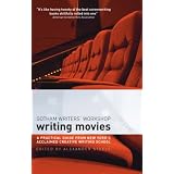 Writing Movies: The Practical Guide from New York's Acclaimed Creative Writing Schoolby Gotham Writers' Workshop