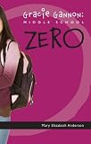 Gracie Gannon: Middle School Zero