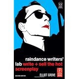 Raindance Writers' Lab: Write + Sell the Hot Screenplayby Elliot Grove